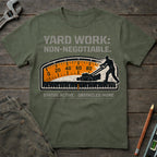Yard Work: Non-Negotiable T-Shirt