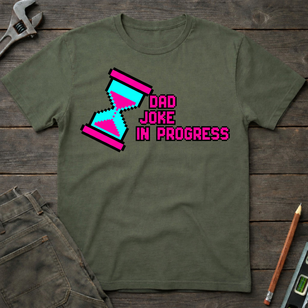 Dad Joke in Progress T-Shirt