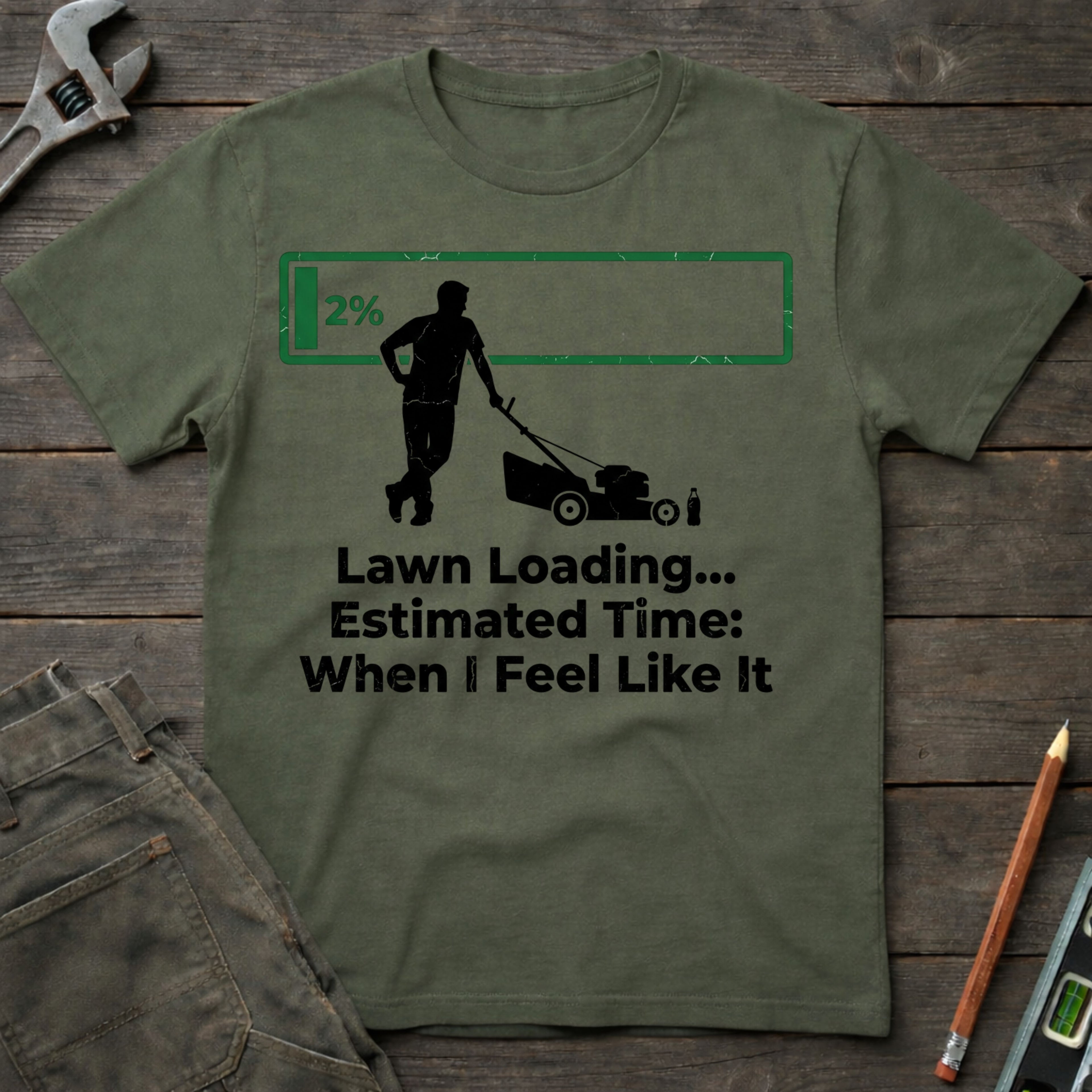 Lawn Loading: When I Feel Like It T-Shirt