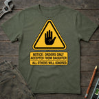 Daughter's Orders T-Shirt