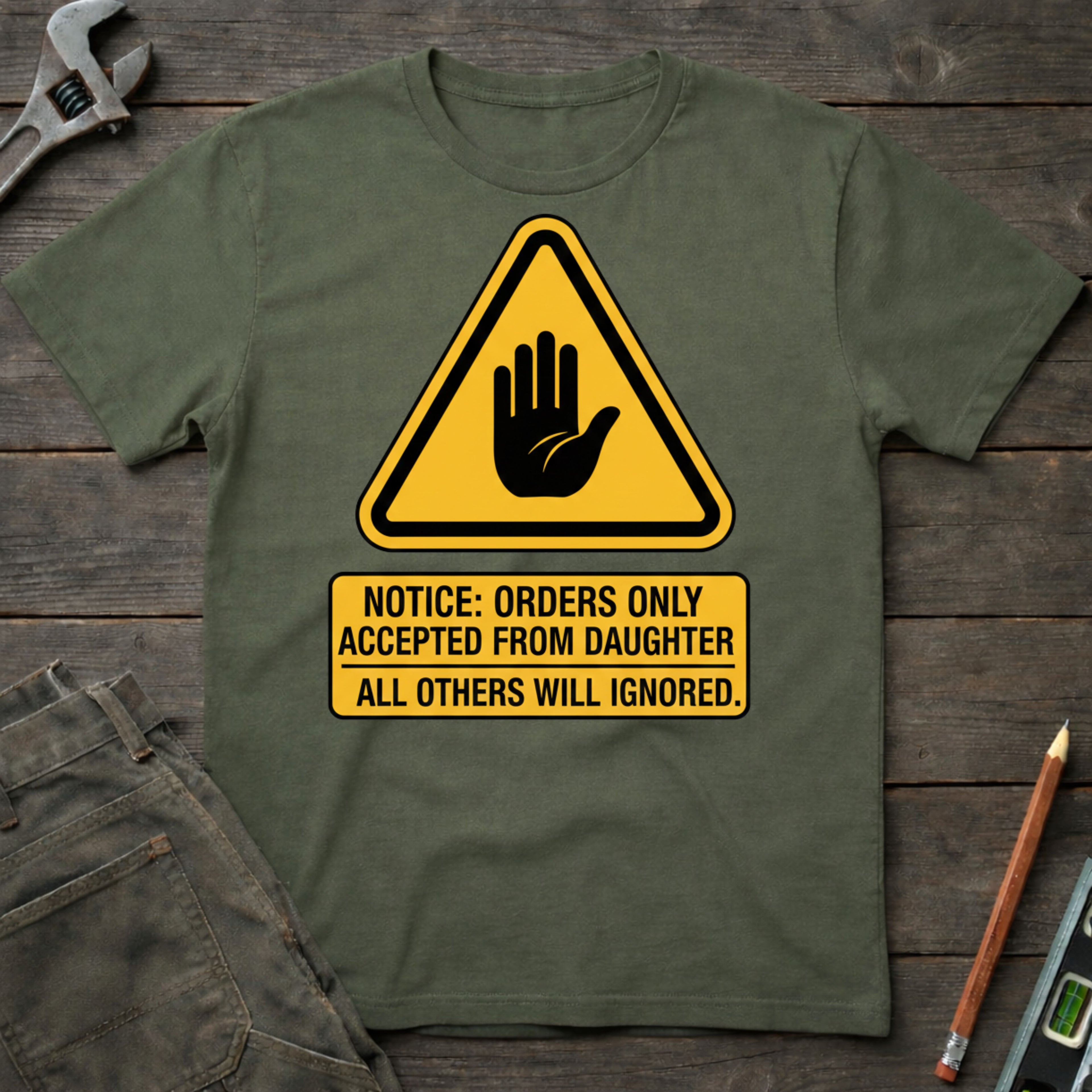 Daughter's Orders T-Shirt