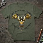Unstoppable Dad Strength T-Shirt