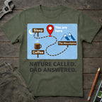 Nature Called, Dad Answered  T-Shirt