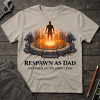 Respawn as Dad T-Shirt