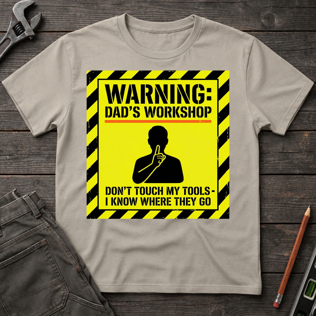 Warning: Dad's Workshop T-Shirt