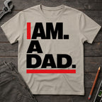 I am a Dad Legacy T-Shirt