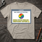 Dad Mode Activating T-Shirt