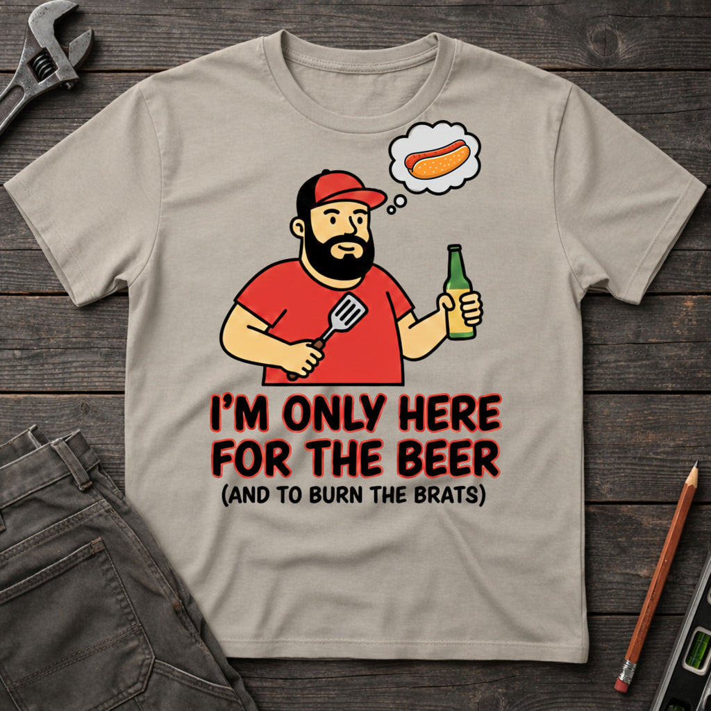 Here for the Beer T-Shirt