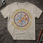 Not Who Wander are Lost T-Shirt
