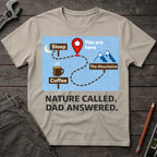 Nature Called, Dad Answered  T-Shirt