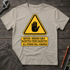 Daughter's Orders T-Shirt