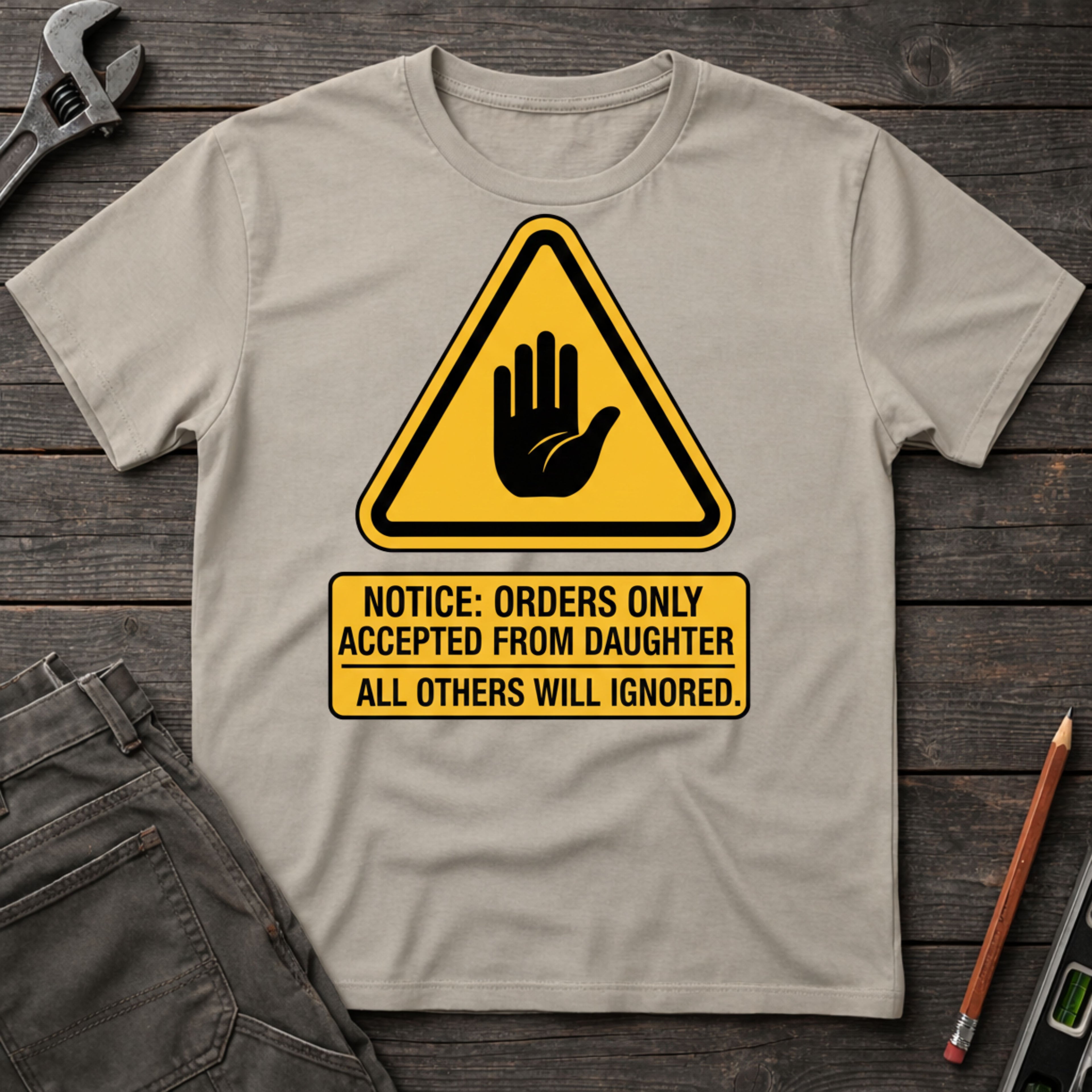 Daughter's Orders T-Shirt