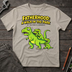 Fatherhood: a Walk in the Park T-Shirt