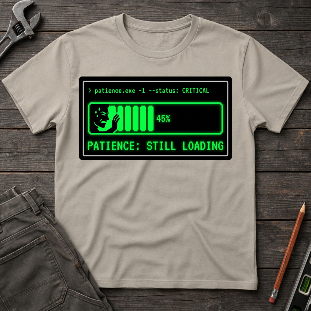 Patience: Still Loading T-Shirt