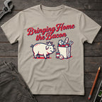 Bringing Home the Bacon T-Shirt