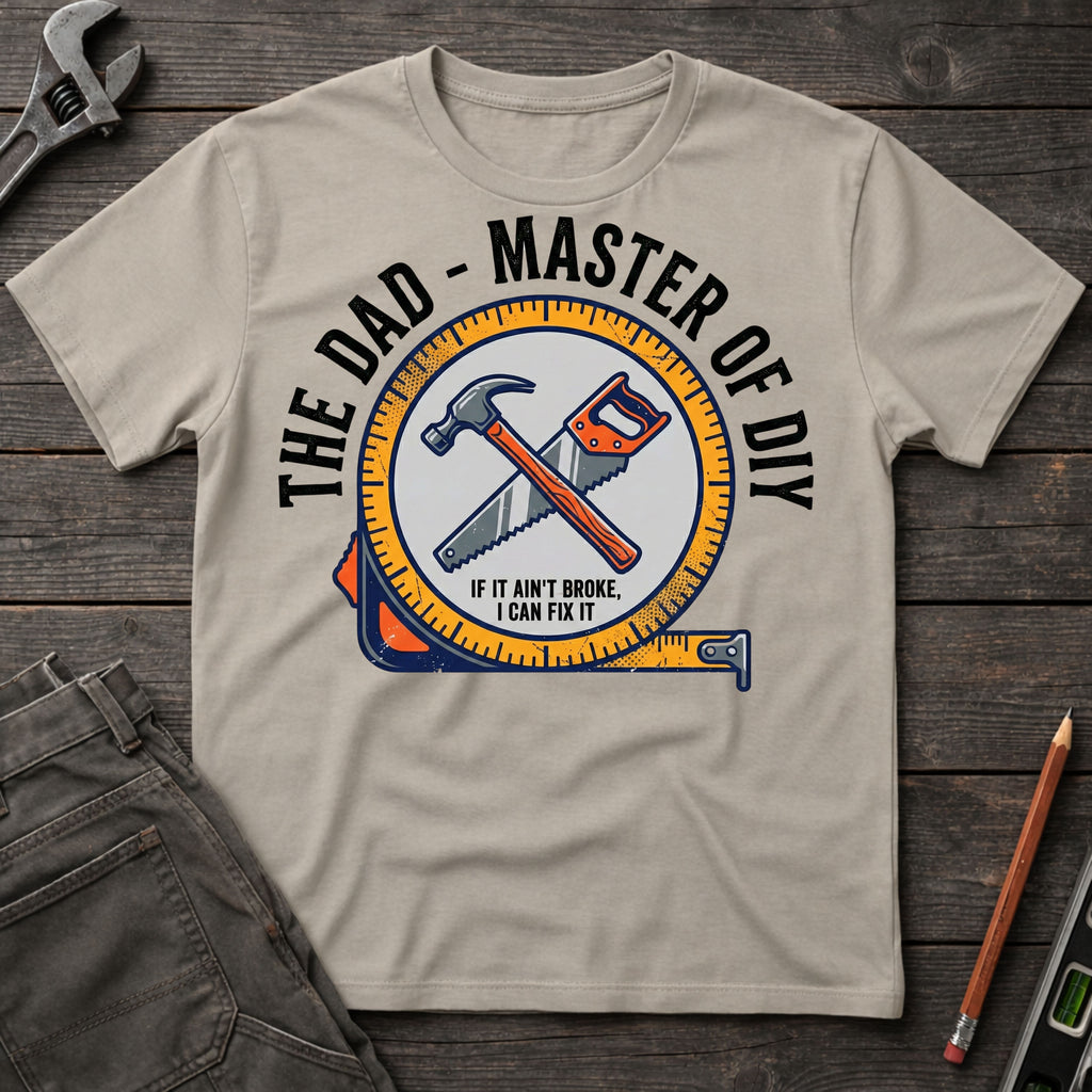The Dad, Master of DIY T-Shirt