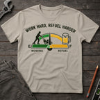 Work Hard, Refuel Harder T-Shirt