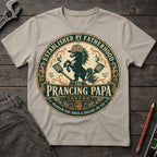 The Prancing Papa T-Shirt