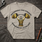 Unstoppable Dad Strength T-Shirt
