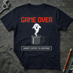 Insert Coffee to Continue T-Shirt
