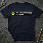 Achievement Unlocked: Fatherhood T-Shirt