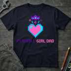 Player 1: Girl Dad T-Shirt