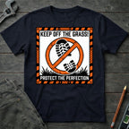 Keep off the Grass! T-Shirt