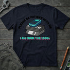 I am from the 1900's T-Shirt