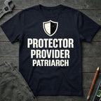 Protector, Provider, Patriarch T-Shirt