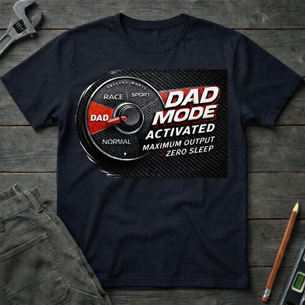 Dad Mode Activated T-Shirt
