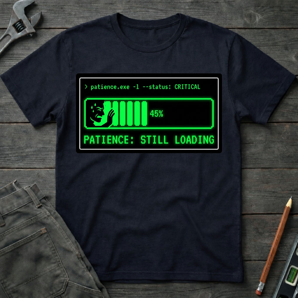 Patience: Still Loading T-Shirt