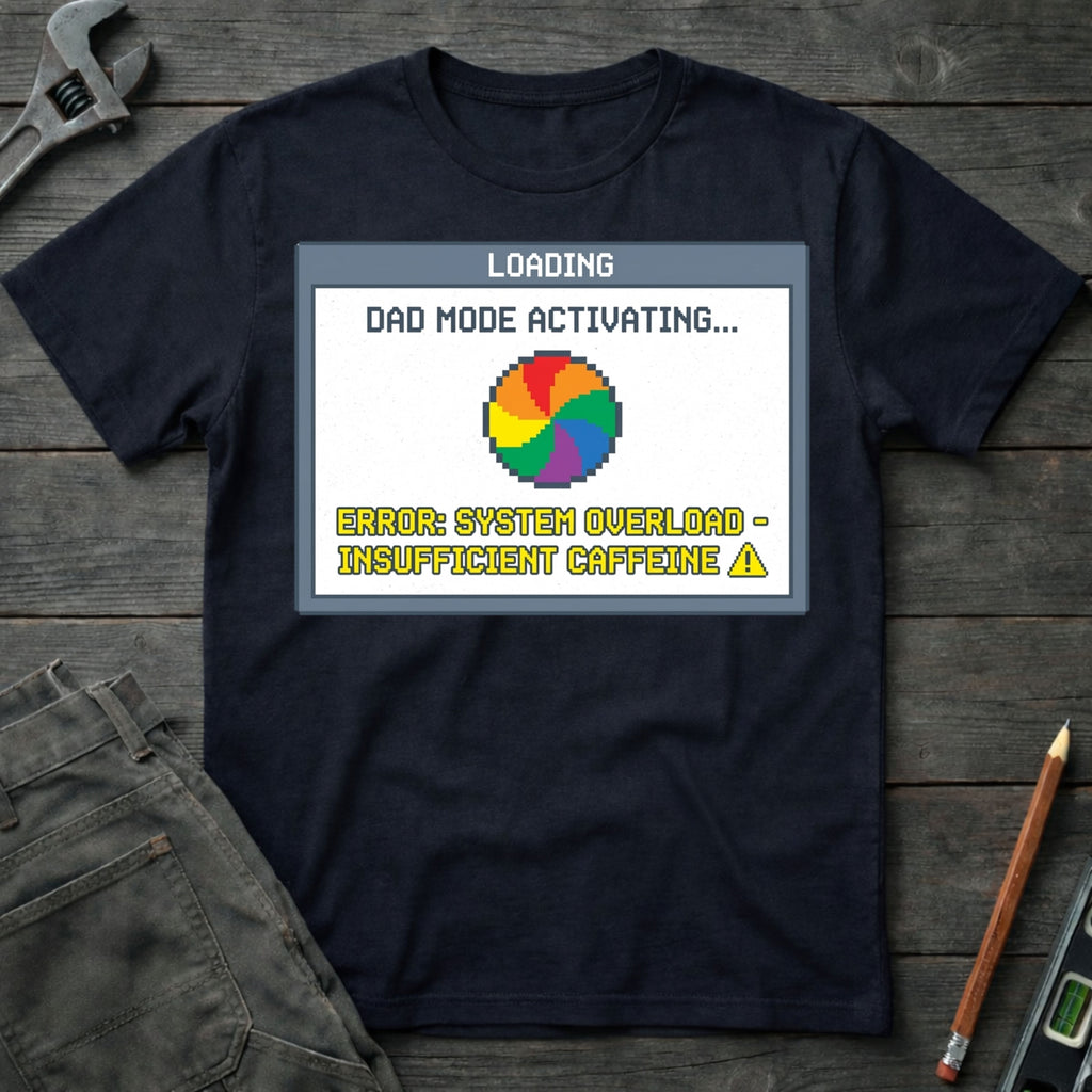 Dad Mode Activating T-Shirt