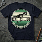 Fatherhood: A Walk in the Park Badge T-Shirt