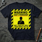 Warning: Dad's Workshop T-Shirt