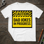 Caution: Dad Joke's T-Shirt