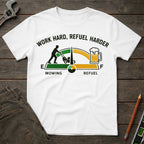Work Hard, Refuel Harder T-Shirt
