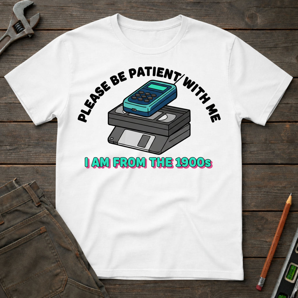 I am from the 1900's T-Shirt