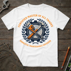 Certified Master of all Trades T-Shirt