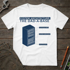 The Dad-A-Base T-Shirt