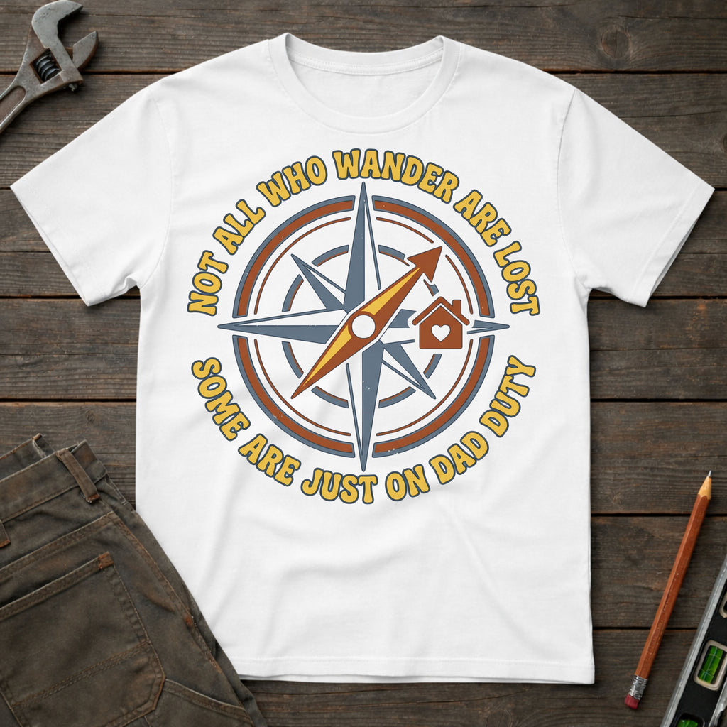 Not Who Wander are Lost T-Shirt
