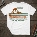 Mowing in Progress T-Shirt