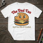 The Dad Tax T-Shirt
