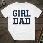 Girl Dad T-Shirt