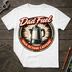 Dad Fuel T-Shirt