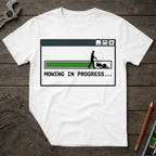 Mowing in Progress T-Shirt