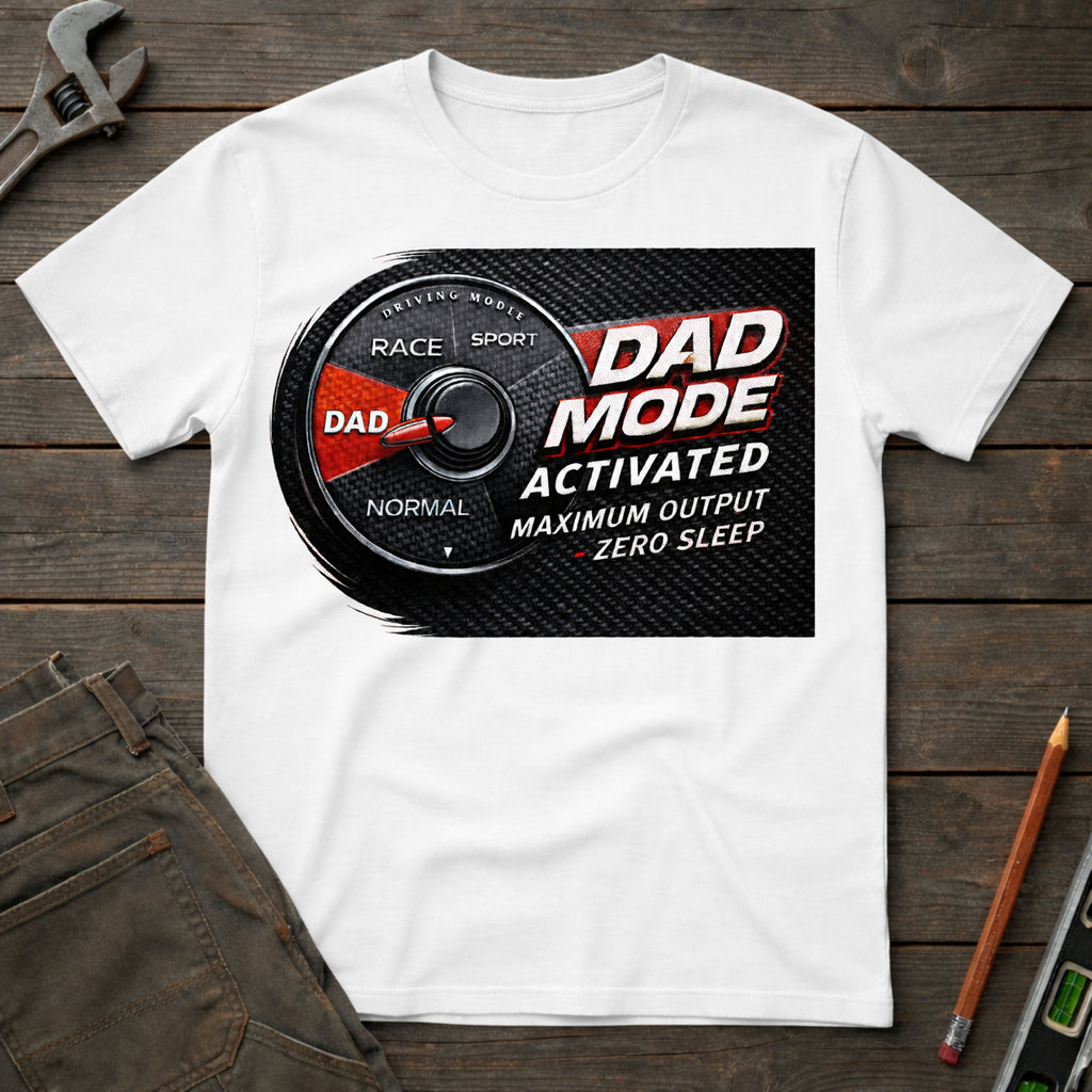 Dad Mode Activated T-Shirt