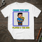 Choose your Hero T-Shirt