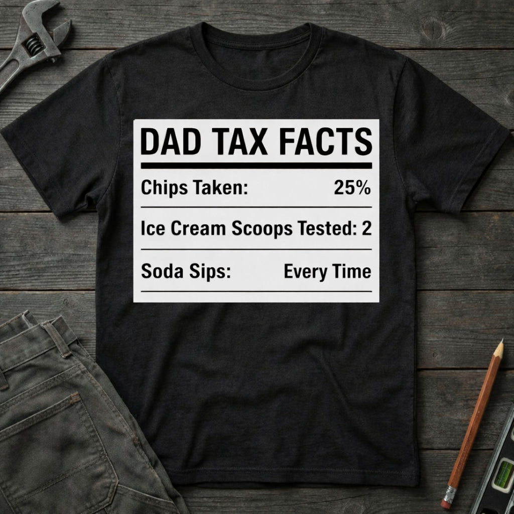 The Dad Tax Facts T-Shirt