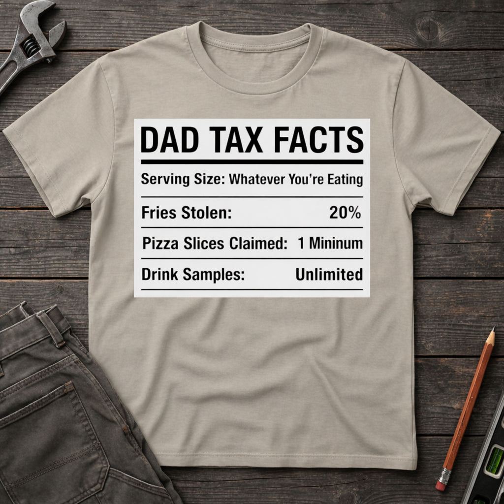 Dad Tax: Whatever Your Eating T-Shirt