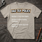 The Dad Tax Policy T-Shirt